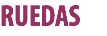 RUEDAS